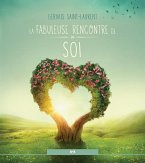 La fabuleuse rencontre de soi (eBook, ePUB)