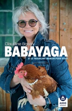 BABAYAGA et le troublant manoir pour vieux (eBook, ePUB) - Claudine Boivin, Boivin