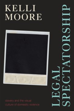 Legal Spectatorship (eBook, PDF) - Kelli Moore, Moore