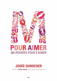 M pour aimer - 365 pensees pour s'aimer (eBook, ePUB) - Josee Durocher, Durocher