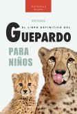 Guepardos: El libro definitivo del guepardo para niños (Libros de animales para niños) (eBook, ePUB)