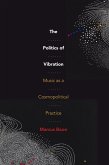Politics of Vibration (eBook, PDF)