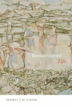 Remaindered Life (eBook, PDF) - Neferti X. M. Tadiar, Tadiar