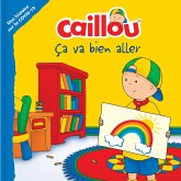 Caillou: Ça va bien aller (eBook, PDF)