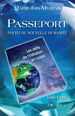 Passeport pour une nouvelle humanité (eBook, ePUB) - Lise Cote, Cote