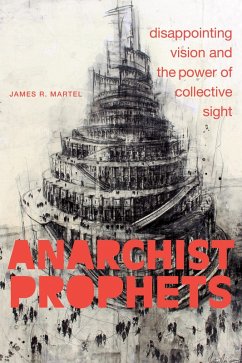 Anarchist Prophets (eBook, PDF) - James R. Martel, Martel