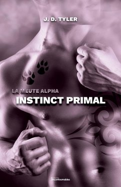 La meute Alpha, tome 1 - Instinct primal (eBook, ePUB) - J. D. Tyler, Tyler