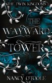 The Wayward Tower: A Rapunzel Novella (The Twin Kingdoms, #3) (eBook, ePUB)