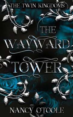 The Wayward Tower: A Rapunzel Novella (The Twin Kingdoms, #3) (eBook, ePUB) - O'Toole, Nancy