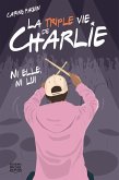 La triple vie de Charlie 2 - Ni elle, ni lui (eBook, ePUB)