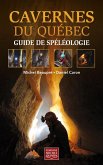 Cavernes du Québec - Guide de spéléologie (eBook, PDF) Cavernes du Québec - Guide de spéléologie (eBook, PDF)