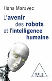 L' avenir des robots et l'intelligence humaine (eBook, ePUB) L' avenir des robots et l'intelligence humaine (eBook, ePUB)