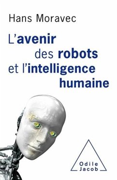 L' avenir des robots et l'intelligence humaine (eBook, ePUB) - Hans Moravec, Moravec