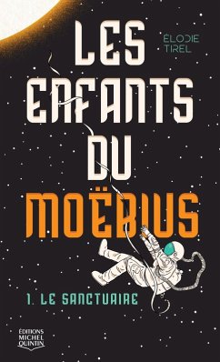 Les enfants du Moëbius 1 - Le sanctuaire (eBook, ePUB) - Elodie Tirel, Tirel