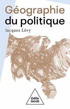 Géographie du politique (eBook, ePUB) - Jacques Levy, Levy