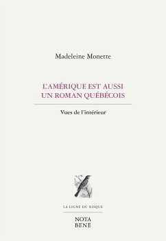 L'Amerique est aussi un roman quebecois (eBook, PDF) - Madeleine Monette, Monette