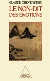 Le Non-dit des émotions (eBook, ePUB) Le Non-dit des émotions (eBook, ePUB)