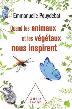 Quand les animaux et les végétaux nous inspirent (eBook, ePUB) - Emmanuelle Pouydebat, Pouydebat