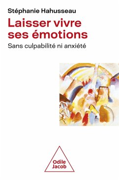 Laisser vivre ses émotions (eBook, ePUB) - Stephanie Hahusseau, Hahusseau