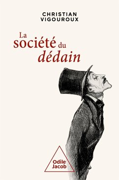 La Société du dédain (eBook, ePUB) - Christian Vigouroux, Vigouroux