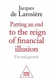 Putting an end to the reign of financial illusion : for real growth (eBook, ePUB)