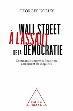 Wall Street à l'assaut de la démocratie (eBook, ePUB) - Georges Ugeux, Ugeux