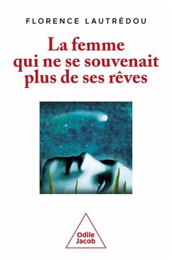 La Femme qui ne se souvenait plus de ses rêves (eBook, ePUB) - Florence Lautredou, Lautredou