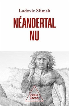 Néandertal nu (eBook, ePUB) - Ludovic Slimak, Slimak