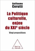 La Politique culturelle, enjeu du XXIe siècle (eBook, ePUB)