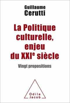 Cover La Politique culturelle, enjeu du XXIe siècle (eBook, ePUB)