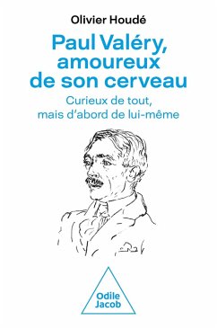 Paul Valéry, amoureux de son cerveau (eBook, ePUB) - Olivier Houde, Houde