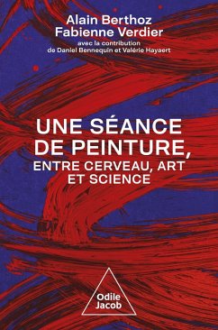 Une seance de peinture, entre cerveau, art et science (eBook, ePUB) - Alain Berthoz, Berthoz