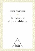Itinéraire d'un arabisant (eBook, ePUB) Itinéraire d'un arabisant (eBook, ePUB)