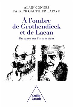 À l'ombre de Grothendieck et de Lacan (eBook, ePUB) - Alain Connes, Connes