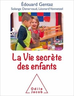 La Vie secrète des enfants (eBook, ePUB) - Edouard Gentaz, Gentaz