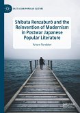 Shibata Renzaburō and the Reinvention of Modernism in Postwar Japanese Popular Literature (eBook, PDF)