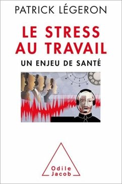 Le Stress au travail (eBook, ePUB) - Patrick Legeron, Legeron