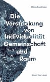 Die Verstrickung von Individualität, Gemeinschaft und Raum (eBook, ePUB)