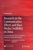 Research on the Communication Effects and Mass Media Credibility in China (eBook, PDF) Research on the Communication Effects and Mass Media Credibility in China (eBook, PDF)