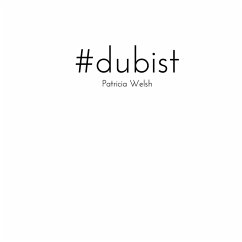 #dubist (eBook, ePUB) - Welsh, Patricia