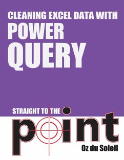 Cleaning Excel Data With Power Query Straight to the Point (eBook, ePUB) - Soleil, Oz du