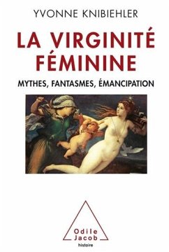 La Virginité féminine (eBook, ePUB) - Yvonne Knibiehler, Knibiehler