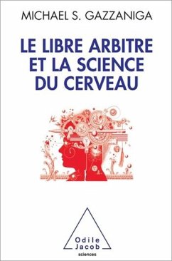 Le Libre Arbitre et la science du cerveau (eBook, ePUB) - Michael S. Gazzaniga, Gazzaniga