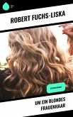 Um ein blondes Frauenhaar (eBook, ePUB)