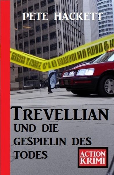 Trevellian und die Gespielin des Todes: Action Krimi (eBook, ePUB)