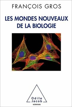 Les Mondes nouveaux de la biologie (eBook, ePUB) - Francois Gros, Gros