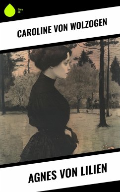 Agnes von Lilien (eBook, ePUB) - Wolzogen, Caroline Von