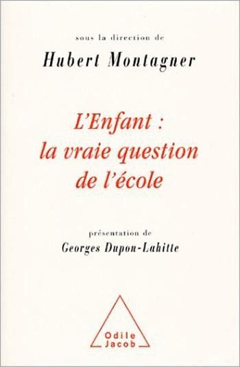 L' Enfant : la vraie question de l'école (eBook, ePUB)