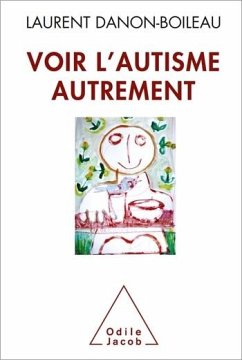 Voir l'autisme autrement (eBook, ePUB) - Laurent Danon-Boileau, Danon-Boileau