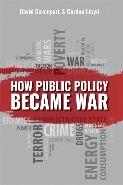 How Public Policy Became War (eBook, PDF) - Davenport, David
